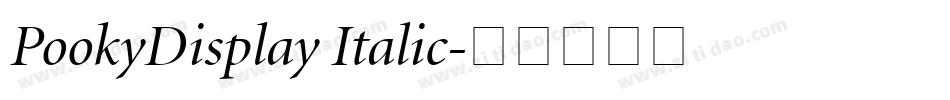 PookyDisplay Italic字体转换